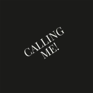 calling me