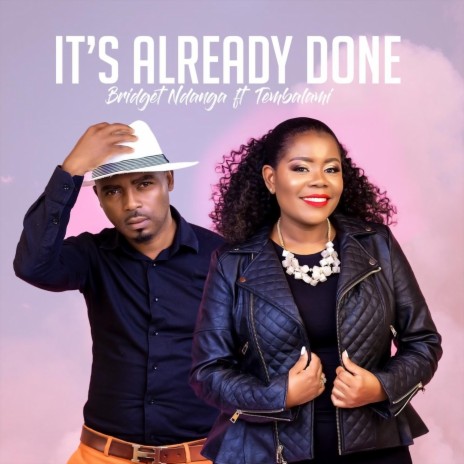 It's Already Done (feat. Tembalami) | Boomplay Music