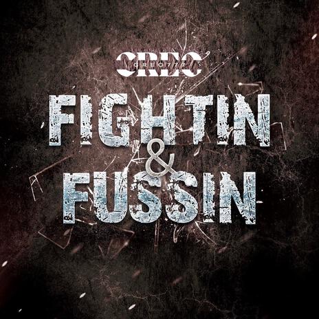 FIGHTIN N FUSSIN | Boomplay Music