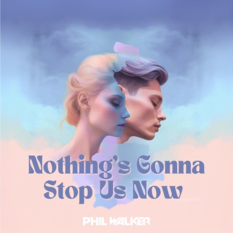 Nothing's Gonna Stop Us Now | Boomplay Music