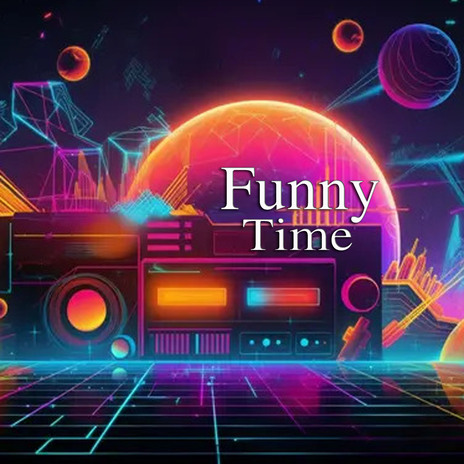 Funny Time | Boomplay Music