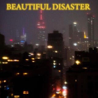 BEAUTIFUL DISASTER