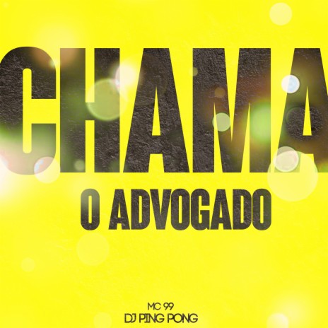 Chama o Advogado ft. Dj Ping Pong | Boomplay Music