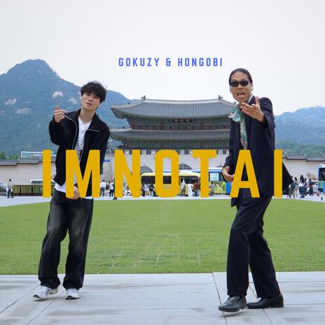 I'm not AI ft. hongobi | Boomplay Music