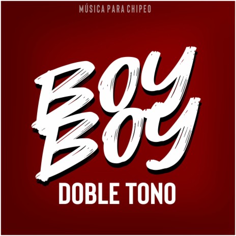 Boy Boy (DOBLE TONO) | Boomplay Music