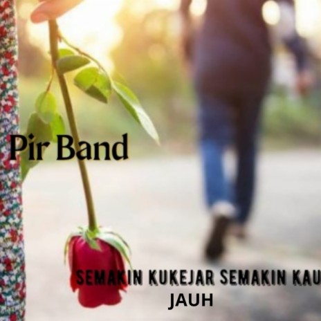 Semakin Kujejar Semakin Kau Jauh | Boomplay Music