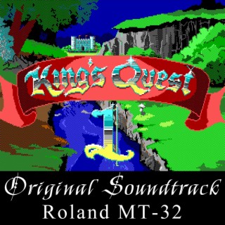 King's Quest I: Quest for the Crown: Roland MT-32 (Original Game Soundtrack)
