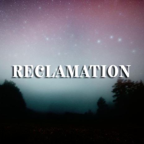 Reclamation | Boomplay Music