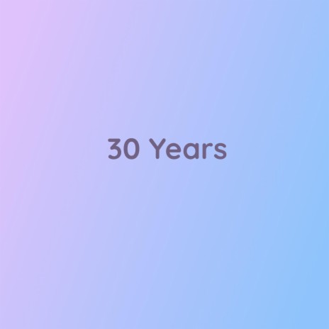 30 Years | Boomplay Music