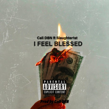 I Feel Blessed ft. Slaughter1st | Boomplay Music