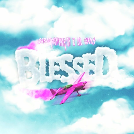 Blessed ft. Lil Ciers | Boomplay Music