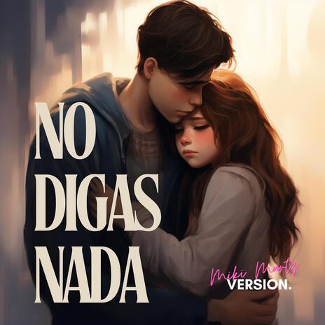 No Digas Nada (version) | Boomplay Music