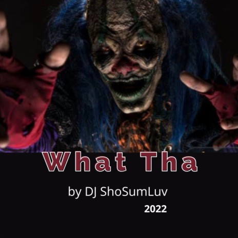 What Tha | Boomplay Music