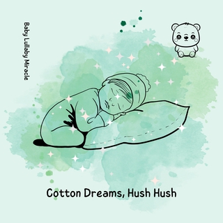 Cotton Dreams, Hush Hush