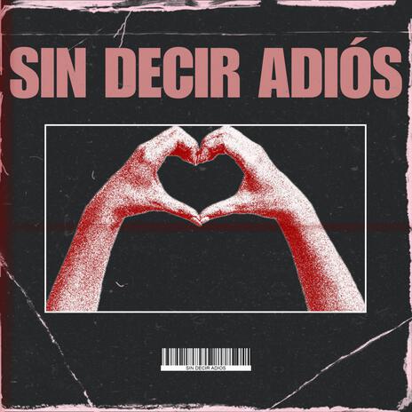 SIN DECIR ADIÓS | Boomplay Music