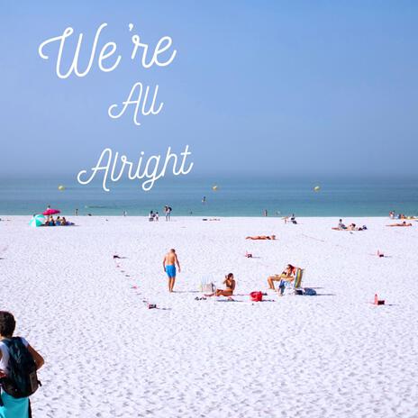 We're All Alright | Boomplay Music