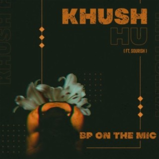 Khush Hu (feat. Sourish)