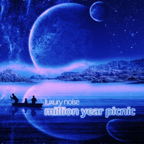 Million Year Picnic | Boomplay Music