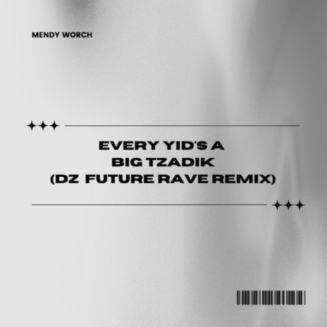 Every Yid's A Big Tzadik (DZ Future Rave Remix) | Boomplay Music