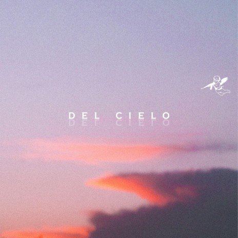 Del Cielo | Boomplay Music