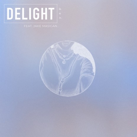 Delight ft. Jake Masigan | Boomplay Music