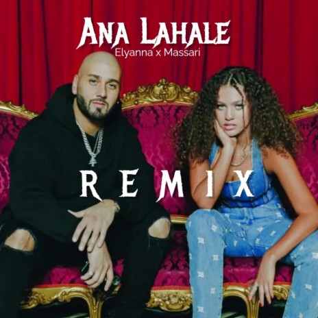 Ana Lahale ft. Elyanna & Massari | Boomplay Music