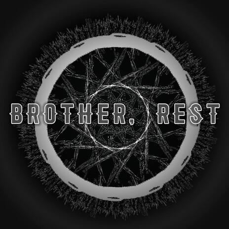 BROTHER, REST (ISOLATED EDITION)