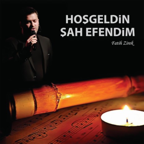 Hoşgeldin Şah Efendim | Boomplay Music