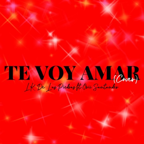 Te Voy Amar (Cover) ft. Orii Santander | Boomplay Music