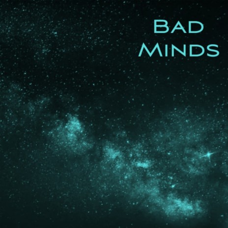 Bad Minds | Boomplay Music