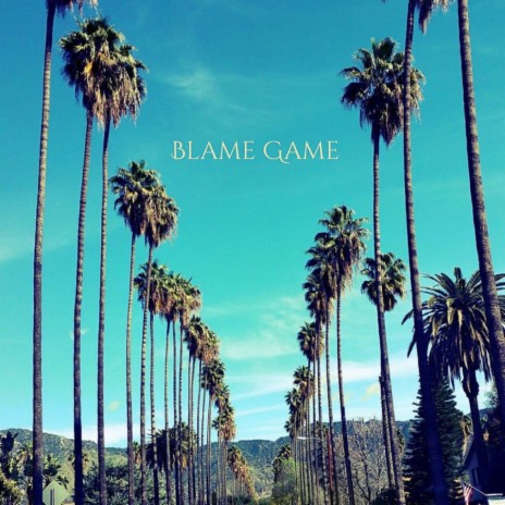 Blame Game | Boomplay Music