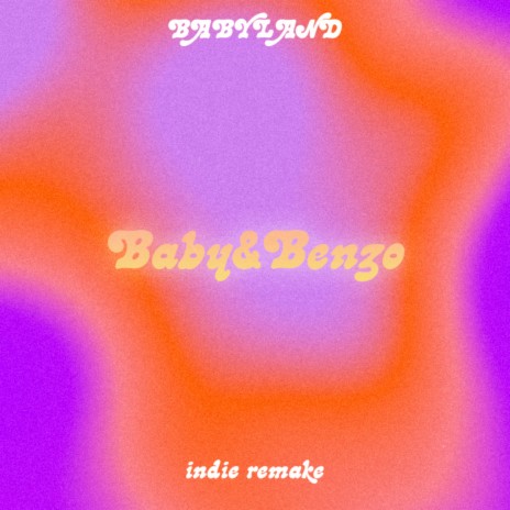 BABY&BENZO (Indie remake) | Boomplay Music