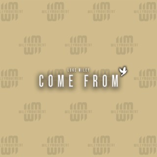 Come From lyrics | Boomplay Music