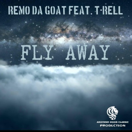 Fly Away ft. T-Rell