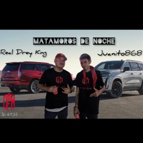 Matamoros de noche ft. Real Drey King | Boomplay Music