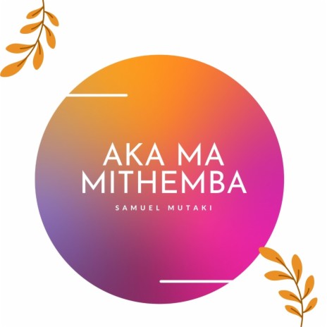 Aka Ma Mithemba | Boomplay Music