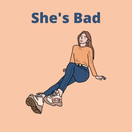 She's Bad | Boomplay Music