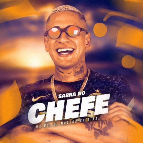 Sarra No Chefe ft. DJ Maloka Original & DJ Alezinho | Boomplay Music