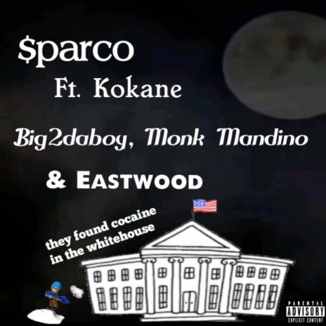 They Found Cocaine In The White House ft. Kokane, Big2daboy, Monk Mandino & Eastwood | Boomplay Music