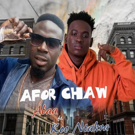 Afor Chaw ft. Koo Ntakra | Boomplay Music