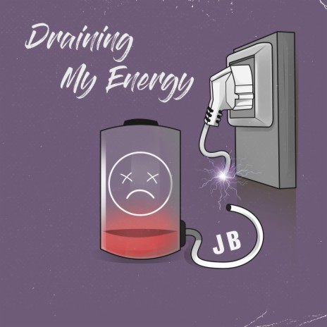 Draining My Energy | Boomplay Music
