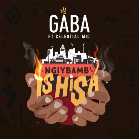 Ngiybamb' Ishisa ft. Celestial Mic | Boomplay Music