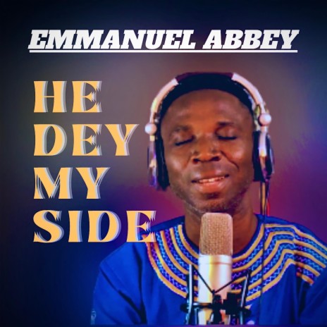 He Dey My Side | Boomplay Music