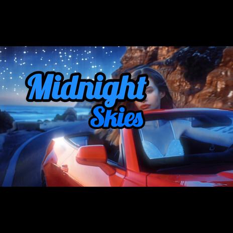 Midnight Skies | Boomplay Music