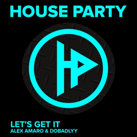 Let's Get It (Original Mix) ft. DoBadlyy