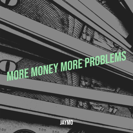 More Money More Problems | Boomplay Music