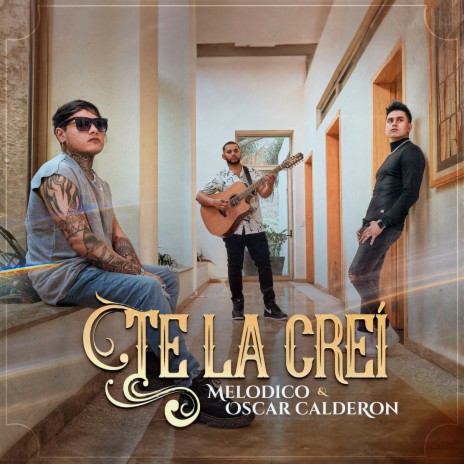 Te la creí ft. Oscar Calderon | Boomplay Music