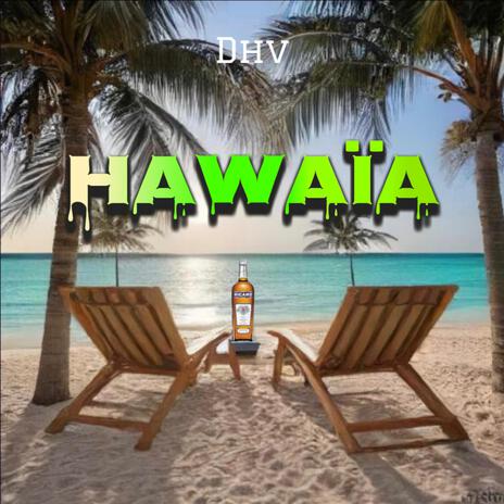 Hawaïa ft. DHV | Boomplay Music