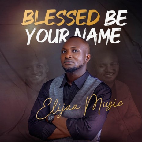 Blessed be your name | Boomplay Music