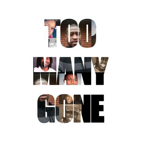 Too Many Gone | Boomplay Music